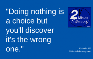 How to Solve an Ongoing Problem, 2 Minute Takeaway Podcast 565, Ken Okel, motivational keynote speaker Orlando Miami Florida