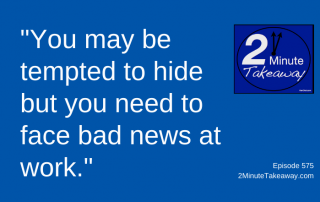 How to Give Bad News, 2 Minute Takeaway Podcast 575, Ken Okel, motivational keynote speaker Orlando Miami Florida