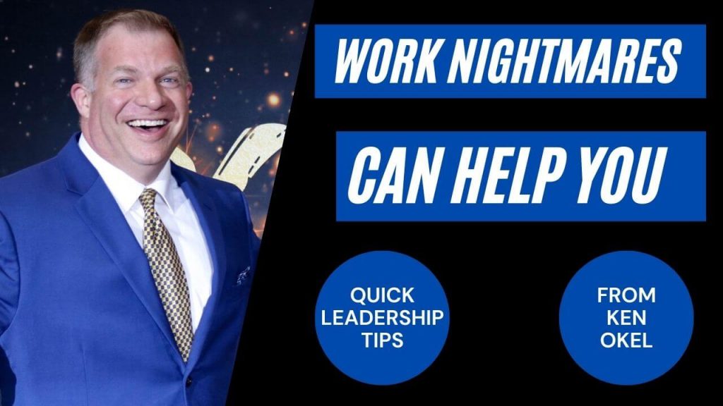 Work Nightmare Can Help You , Ken Okel, Keynote Speaker Orlando Florida Miami