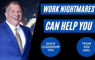 Work Nightmare Can Help You , Ken Okel, Keynote Speaker Orlando Florida Miami