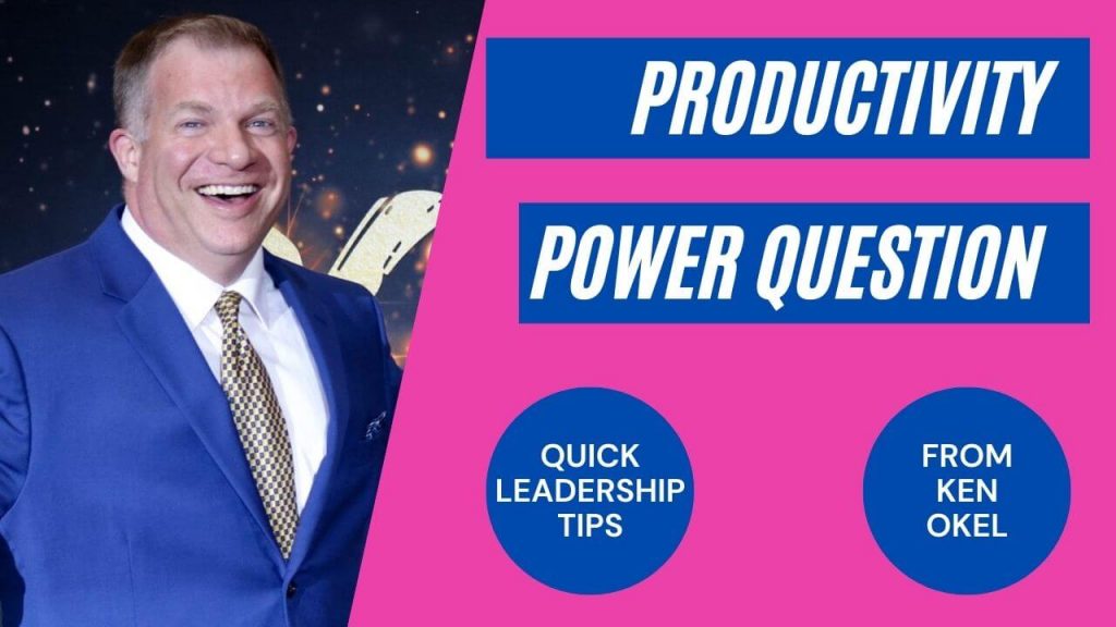 Productivity Power Question, Ken Okel,keynote Speaker Orlando Florida Miami