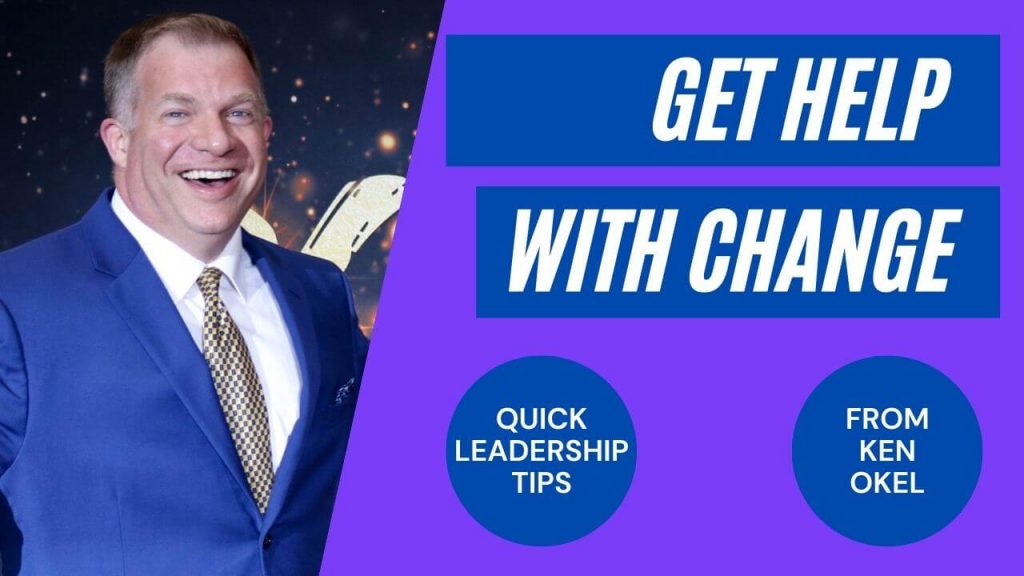 Get Help with Change Management, Ken Okel, Keynote Speaker Orlando Florida Miami