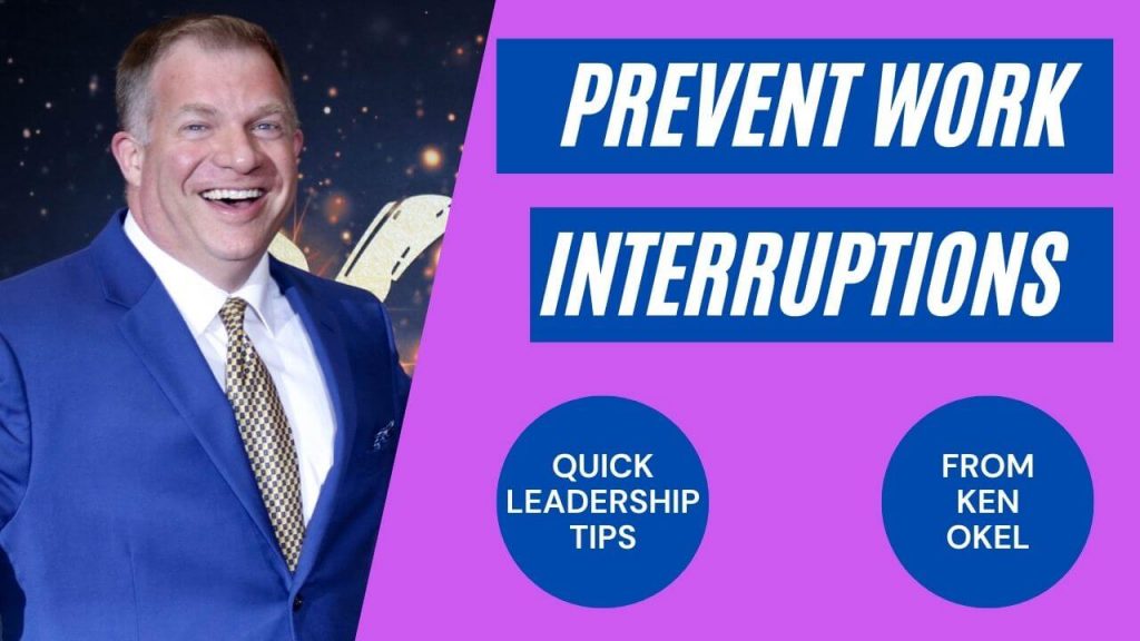 Prevent Interruptions at Work, Ken Okel, Keynote Speaker Orlando Florida Miami