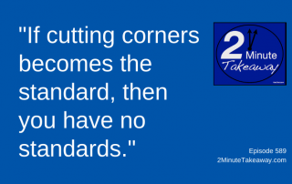 Raise Falling Standards, 2 Minute Takeaway Podcast 589, Ken Okel, motivational keynote speaker Orlando Miami Florida