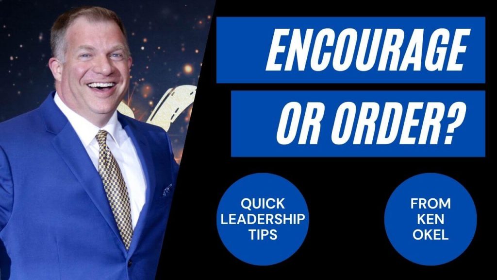 Encourage or Order, Ken Okel, Keynote Speaker Orlando Florida Miami