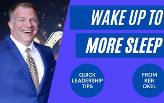 Sleep Tips For Busy Leaders, Ken Okel, Keynote Speaker Orlando Florida Miami