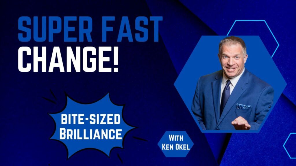 Making a Fast Change at Work, Ken Okel, Keynote Speaker Miami Orlando Florida