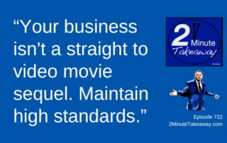 How To Maintain High Standards at Work,2 Minute Takeaway Podcast 722, Ken Okel motivational keynote speaker Orlando Miami Florida